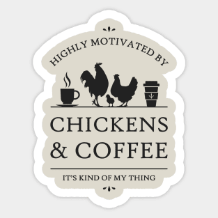 Highly Motivated by Chickens and Coffee Sticker